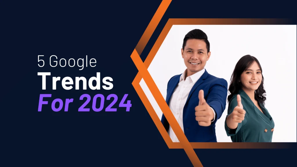 5 Google Ads Trends for 2024