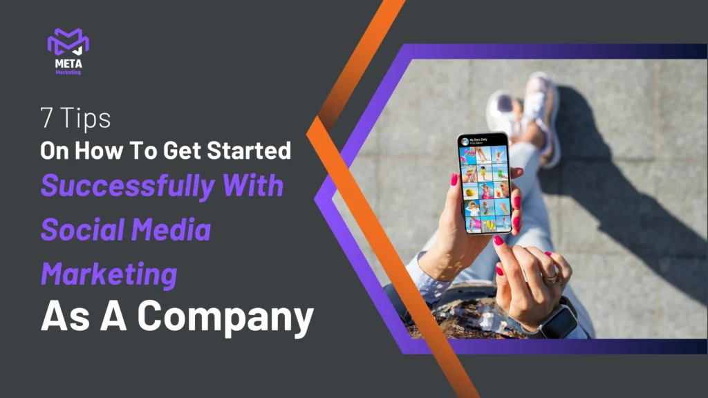 7 tips on how to get started successfully with social media marketing as a company